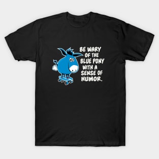 Sense of Humor of The Blue Pony T-Shirt